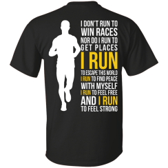Running t shirt: I don't run to win races nor run to get places