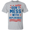 Don't Mess With Deplorable T-Shirt/Hoodies/Tank Top