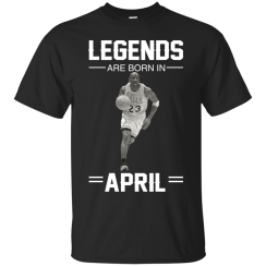 Michael Jordan: Legends Are Born In April T-Shirts & Hoodies