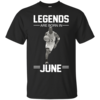 Michael Jordan: Legends Are Born In June T-Shirts & Hoodies