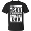 Proud Son Of A Freaking Awesome Dad T Shirts & Hoodies
