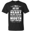 I'm a July Guy I Was Born With My Heart T-Shirt