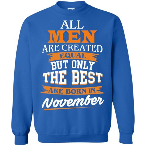 John Cena: All Men Are Created Equal But Only The Best Are Born In November T Shirts